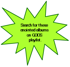 Search for these anointed albums on GODS playlist.