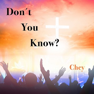 Don't You Know (Single) by Chey