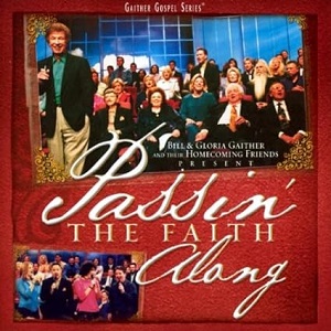 Passin' The Faith Along by Gaither Homecoming