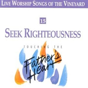 Seek Righteousness #15 by Touching The Father's Heart  