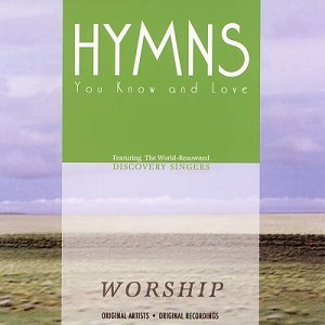 Hymns You Know & Love WorshipbyDiscovery Singers