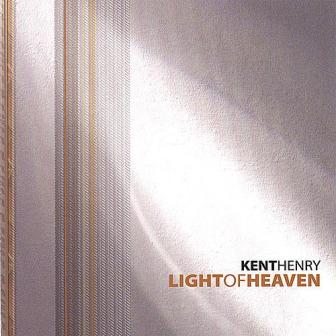 Light of Heaven by Kent Henry