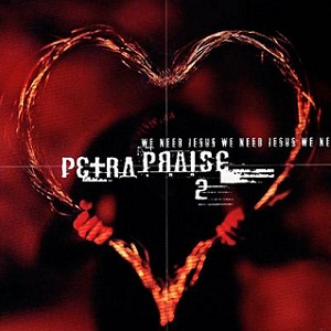 Petra%20Praise%202%3A%20We%20Need%20Jesus