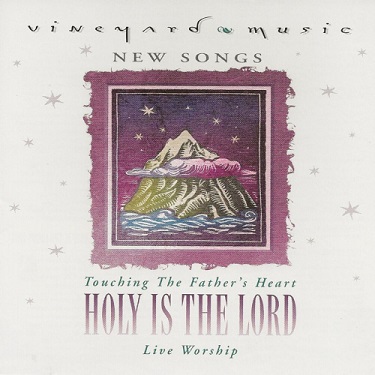 Touching the Father's Heart, Vol. 27: Holy Is the Lord by Vineyard Music Group