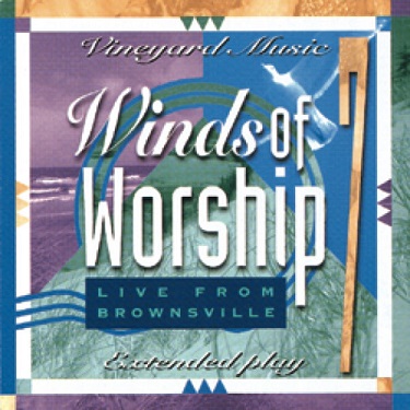 Winds of Worship 7: Live from Brownsville by Vineyard Music Group
